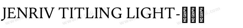 Jenriv Titling Light字体转换